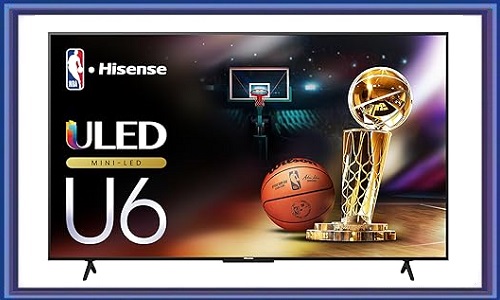 Hisense 55-Inch Class U6 Series Mini-LED ULED 4K UHD Google Smart TV